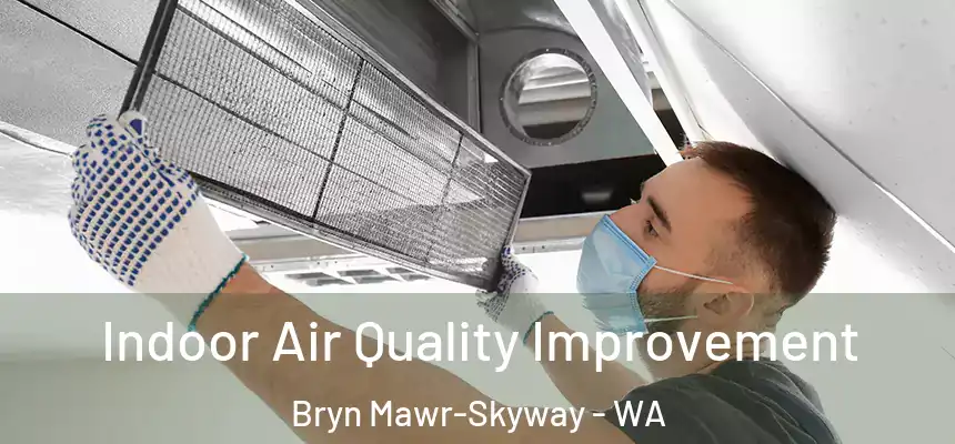  Indoor Air Quality Improvement Bryn Mawr-Skyway - WA